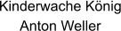 Kinderwache König Anton Weller