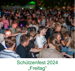 Schützenfest 2024 „Freitag“