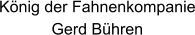 König der Fahnenkompanie Gerd Bühren
