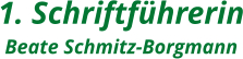 1. Schriftführerin Beate Schmitz-Borgmann